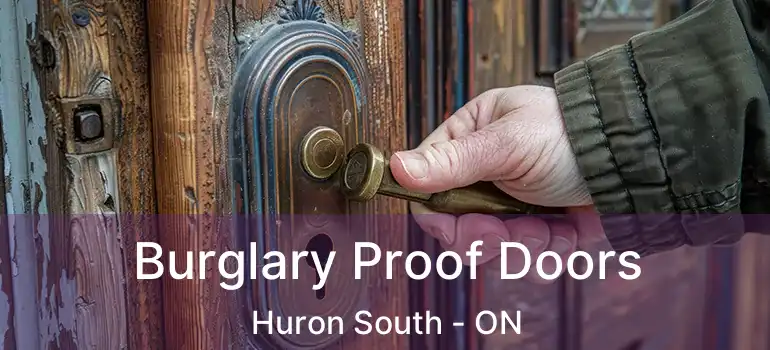  Burglary Proof Doors Huron South - ON