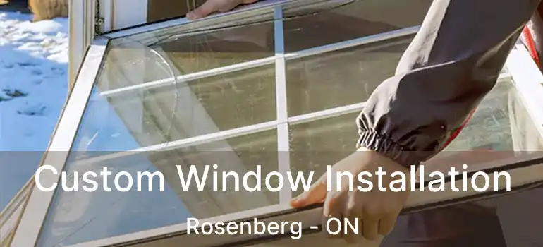  Custom Window Installation Rosenberg - ON