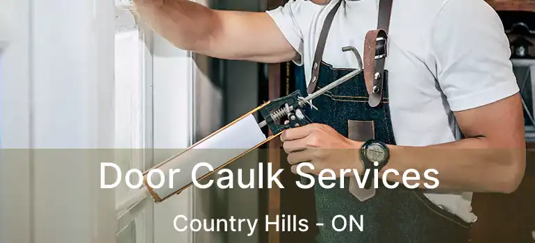  Door Caulk Services Country Hills - ON