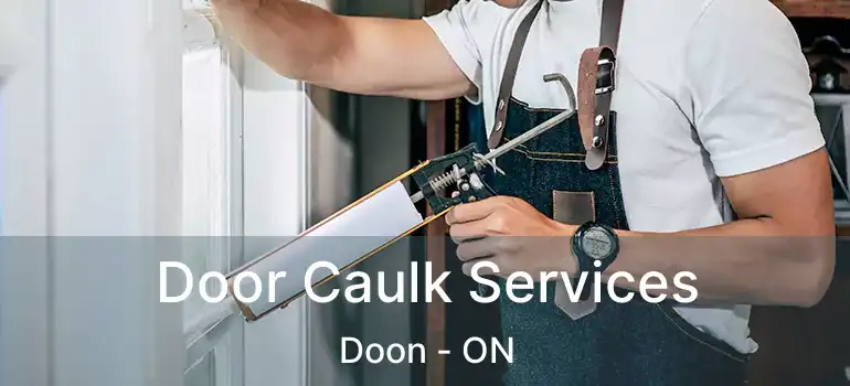  Door Caulk Services Doon - ON
