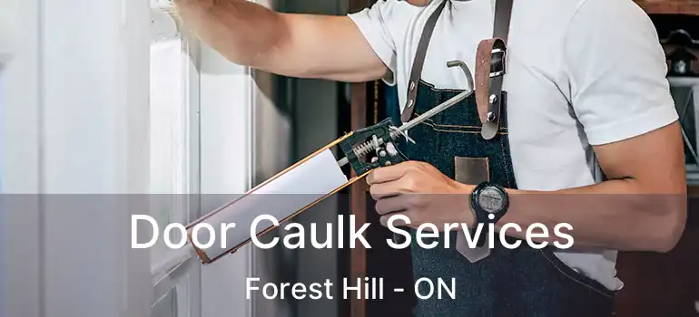  Door Caulk Services Forest Hill - ON