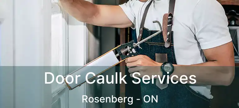  Door Caulk Services Rosenberg - ON