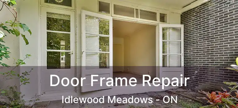  Door Frame Repair Idlewood Meadows - ON
