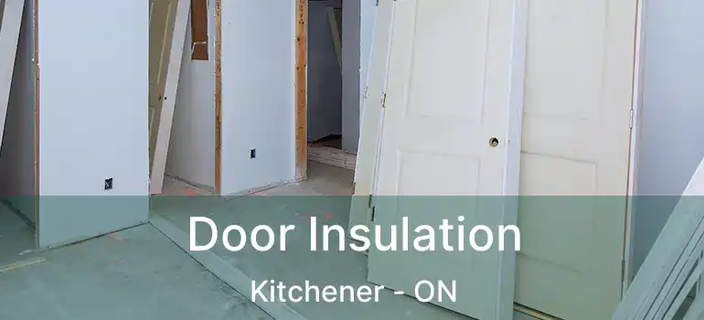  Door Insulation Kitchener - ON