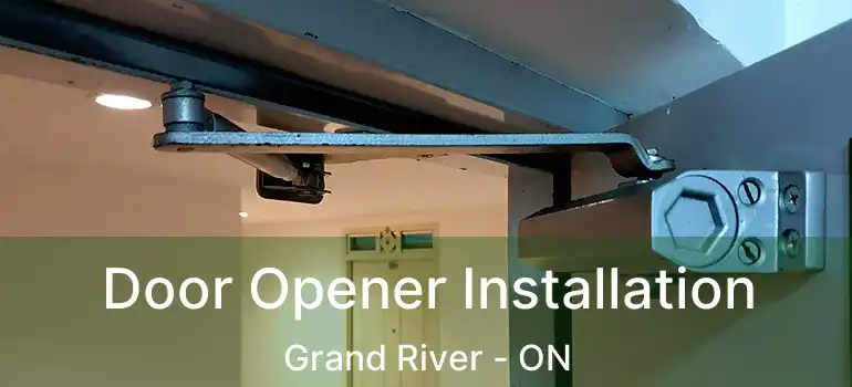  Door Opener Installation Grand River - ON