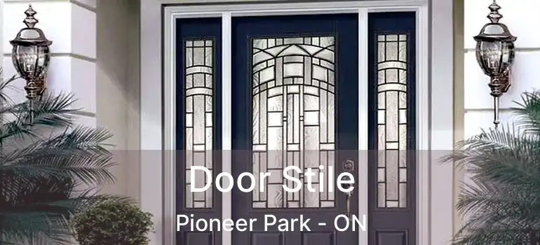  Door Stile Pioneer Park - ON