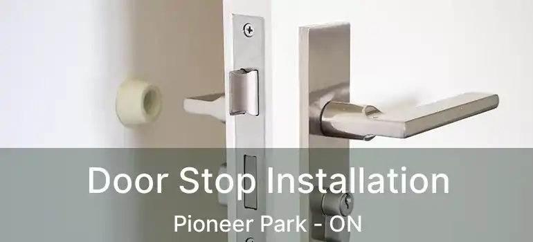  Door Stop Installation Pioneer Park - ON
