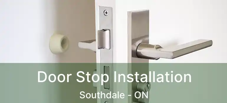  Door Stop Installation Southdale - ON