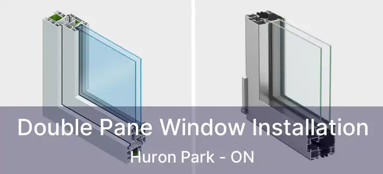  Double Pane Window Installation Huron Park - ON
