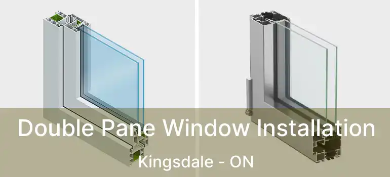  Double Pane Window Installation Kingsdale - ON