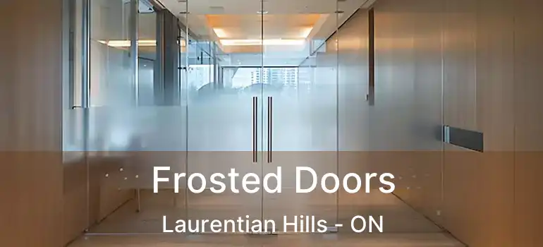  Frosted Doors Laurentian Hills - ON