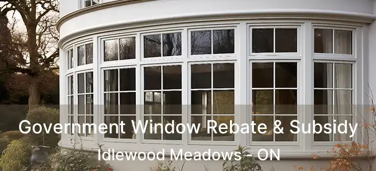  Government Window Rebate & Subsidy Idlewood Meadows - ON