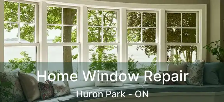  Home Window Repair Huron Park - ON