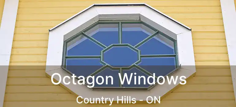  Octagon Windows Country Hills - ON