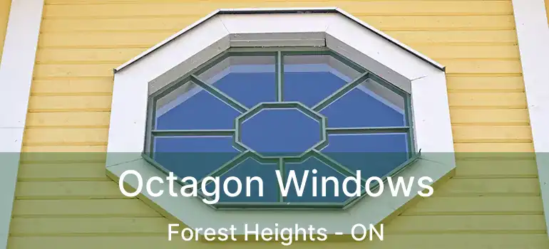  Octagon Windows Forest Heights - ON