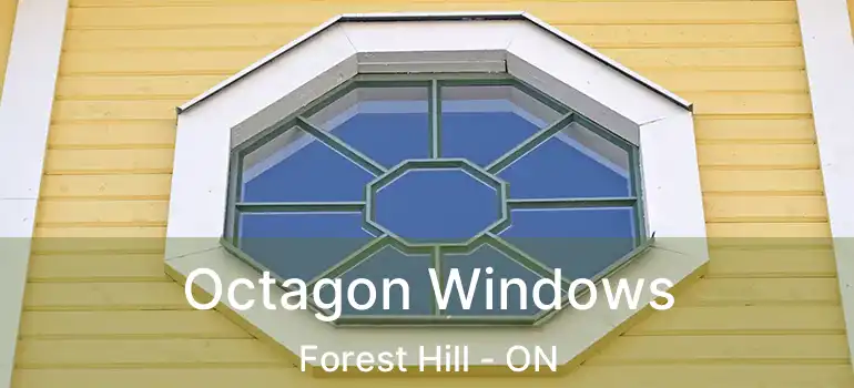  Octagon Windows Forest Hill - ON