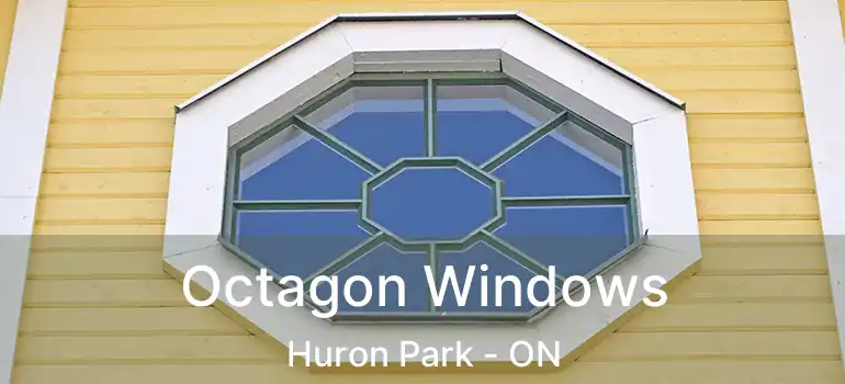  Octagon Windows Huron Park - ON