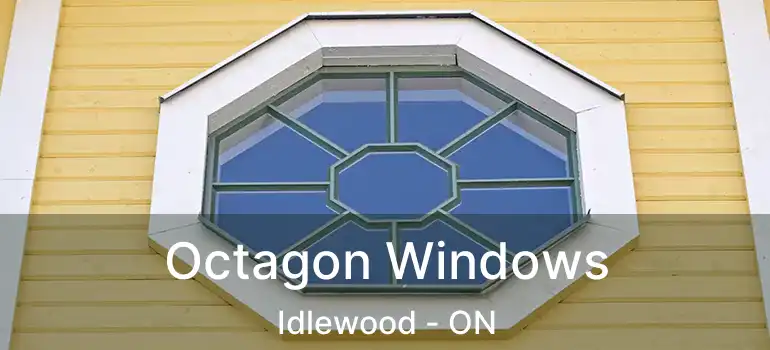  Octagon Windows Idlewood - ON