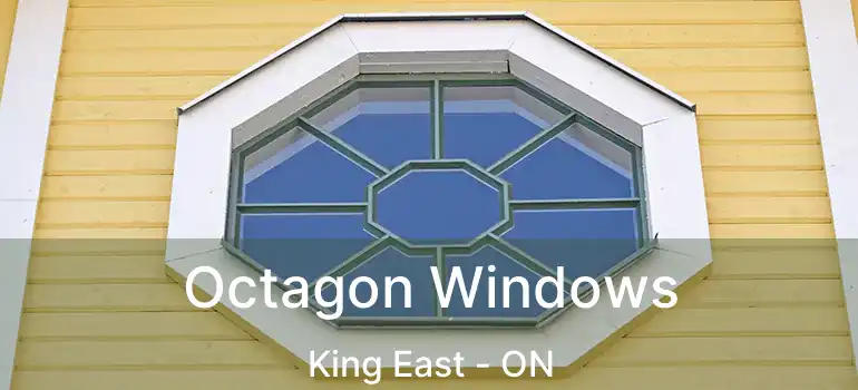  Octagon Windows King East - ON