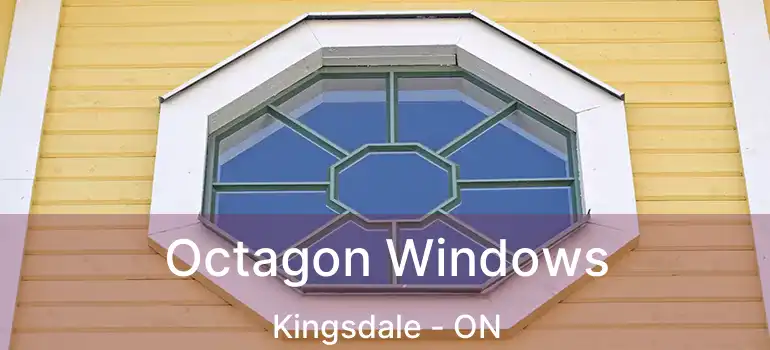  Octagon Windows Kingsdale - ON