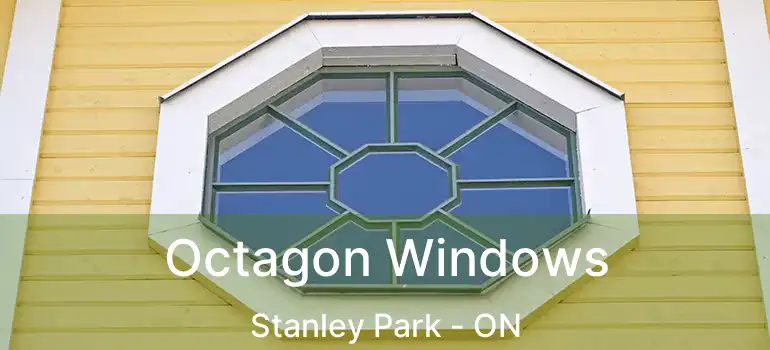  Octagon Windows Stanley Park - ON