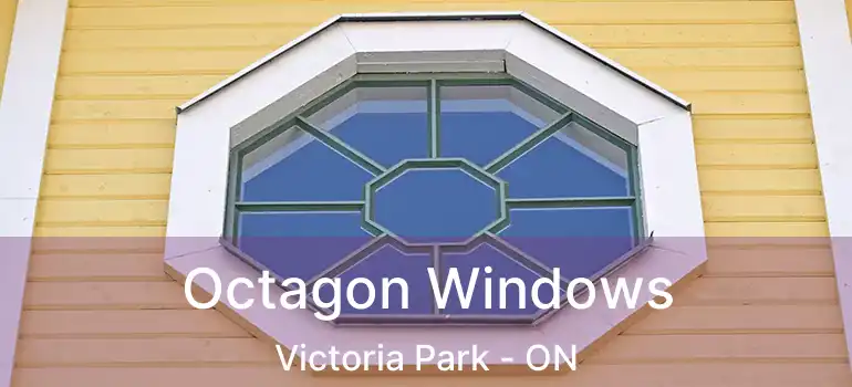  Octagon Windows Victoria Park - ON