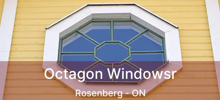  Octagon Windowsr Rosenberg - ON