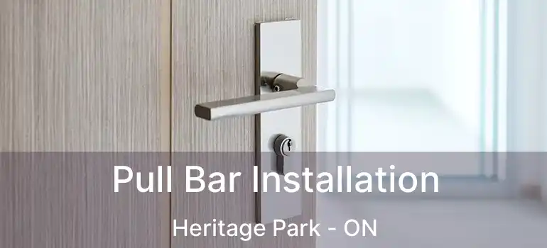  Pull Bar Installation Heritage Park - ON