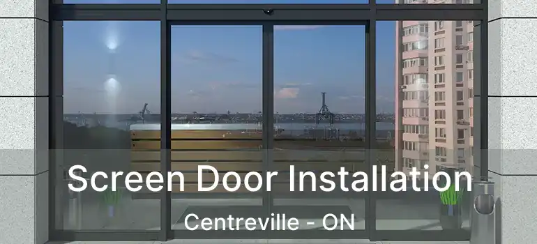  Screen Door Installation Centreville - ON