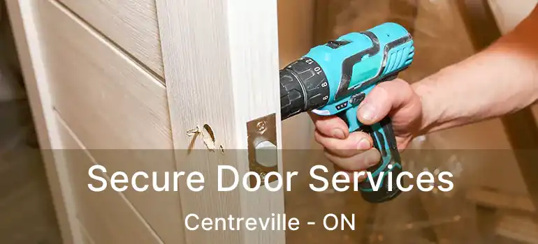  Secure Door Services Centreville - ON