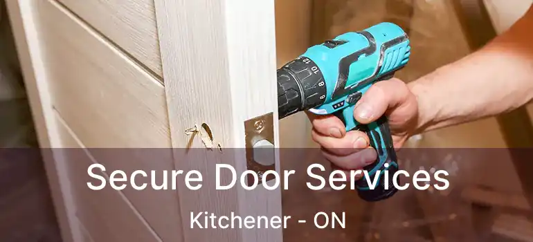 Secure Door Services Kitchener - ON