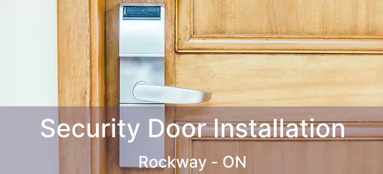  Security Door Installation Rockway - ON