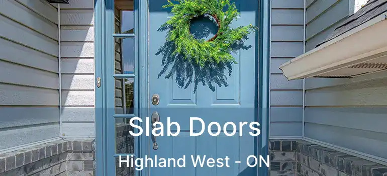  Slab Doors Highland West - ON