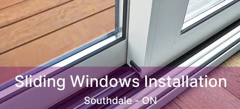  Sliding Windows Installation Southdale - ON