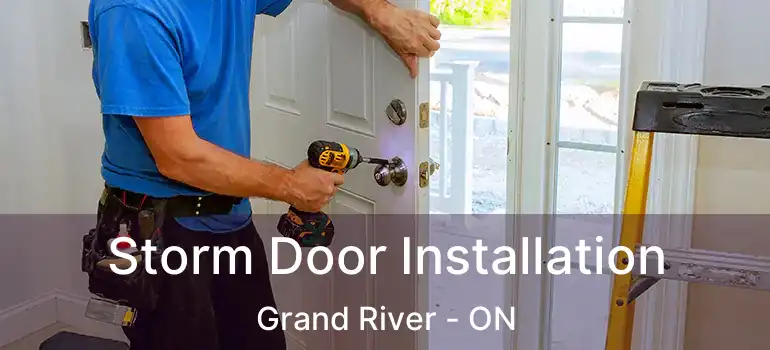  Storm Door Installation Grand River - ON