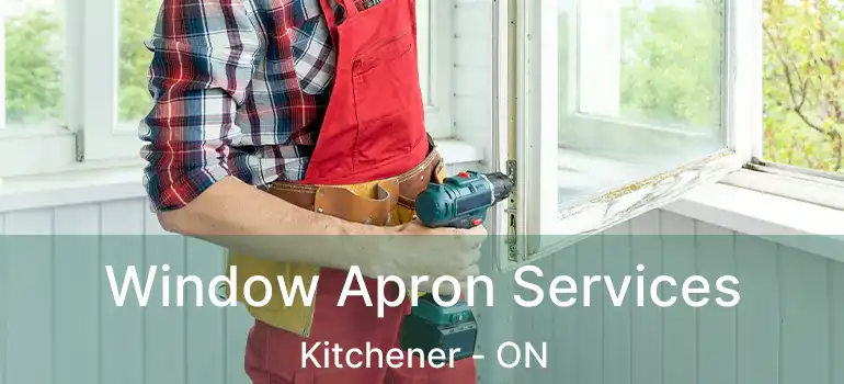  Window Apron Services Kitchener - ON