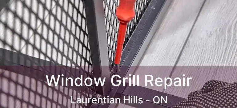  Window Grill Repair Laurentian Hills - ON