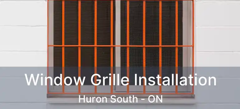  Window Grille Installation Huron South - ON