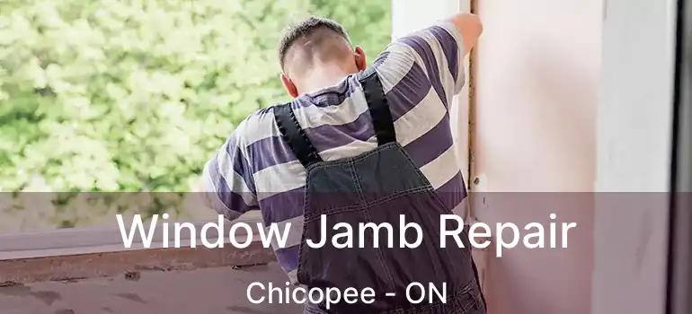  Window Jamb Repair Chicopee - ON