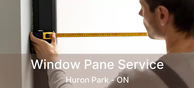  Window Pane Service Huron Park - ON